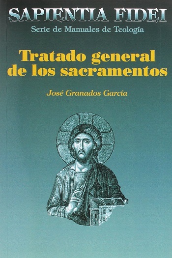 Tratado general de los sacramentos (Sapientia Fidei) 4a