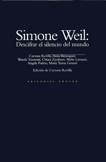 Simone Weil. Descifrar el silencio del mundo. (Tapa blanda/15x23 cm)