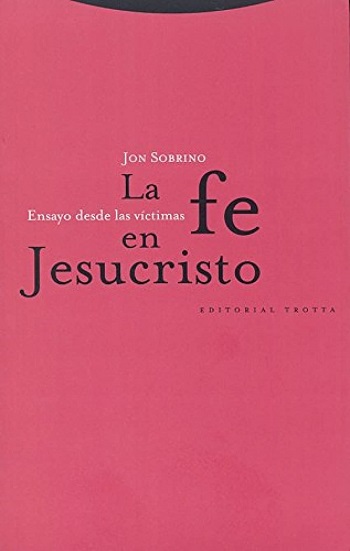 La fe en Jesucristo. Ensayo desde las víctimas