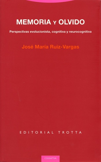 Memoria y olvido: Perspectivas evolucionista, cognitiva y neurocognitiva. (Tapa blanda/13,5x23 cm)