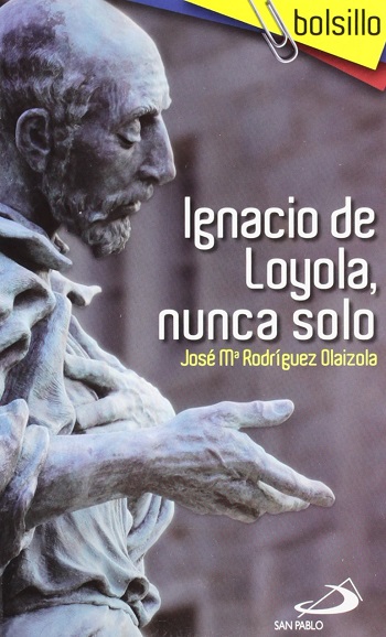 Ignacio de Loyola, nunca solo