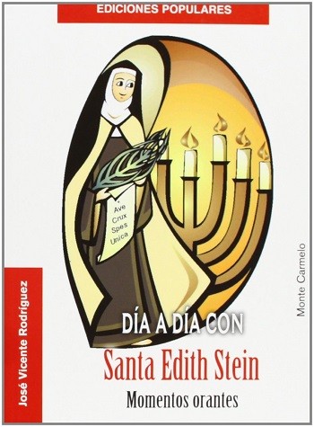 Día a día con Santa Edith Stein: Momentos orantes