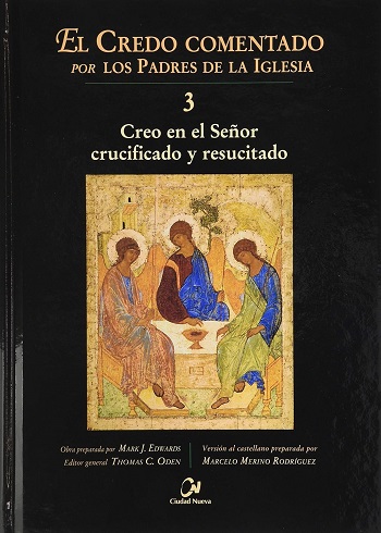 Creo en el Señor crucificado y resucitado (El Credo comentado por los Padres de La Iglesia)