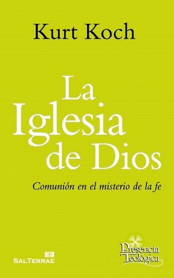 La Iglesia de Dios. Comunión en el misterio de la fe