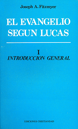 El Evangelio Según Lucas. Introducción General. Tomo I