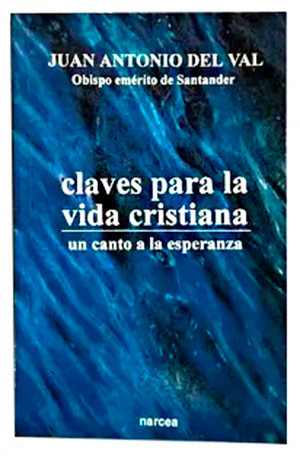 Claves para la vida cristiana. Un canto a la esperanza