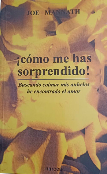 ¡Cómo me has sorprendido!. Buscando colmar mis anhelos he encontrado el amor