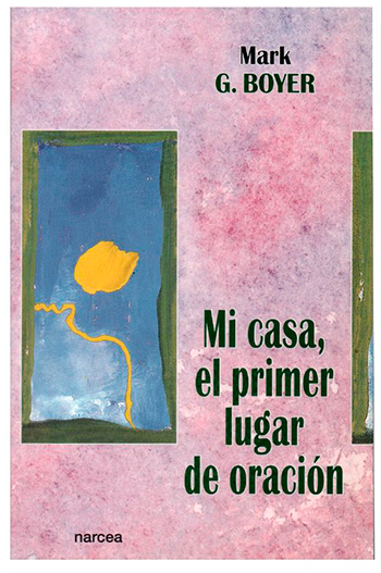 Mi casa, el primer lugar de oración