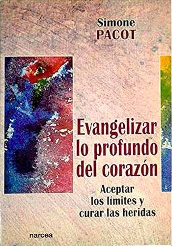 Evangelizar lo profundo del corazón. Aceptar los límites y curar las heridas