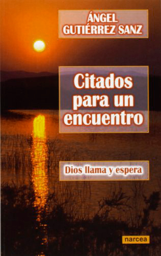 Citados para un encuentro. Dios llama y espera