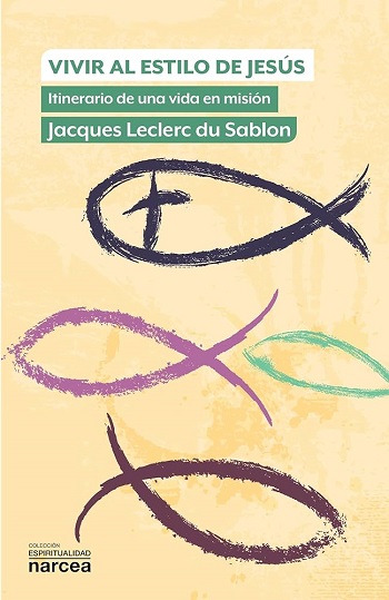 Vivir al estilo de Jesús. Itinerario de una vida en misión