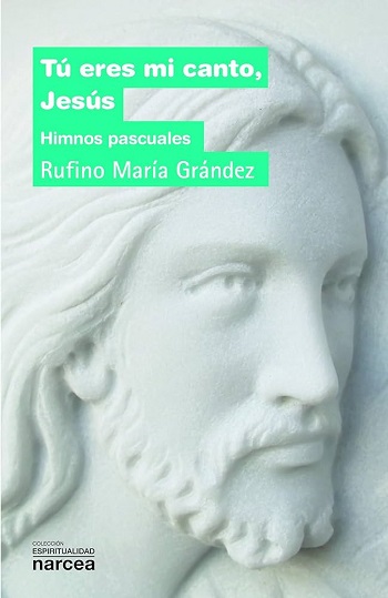 Tu eres mi canto, Jesús. Himnos pascuales