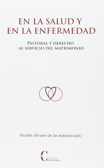 En la salud y en la enfermedad. Pastoral y Derecho al servicio del matrimonio