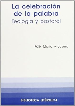 La celebración de la palabra. Teología y pastoral