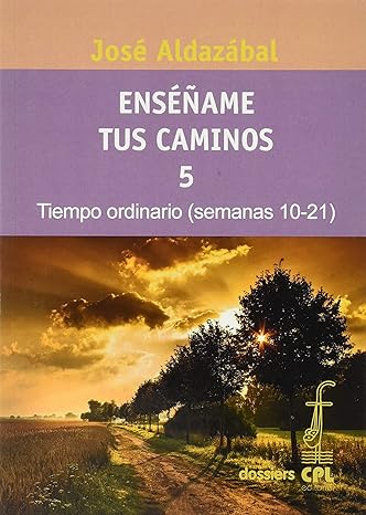 Enséñame tus caminos 5. Tiempo ordinario (semanas 10-21)