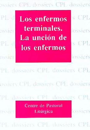 Los enfermos terminales. La unción de enfermos