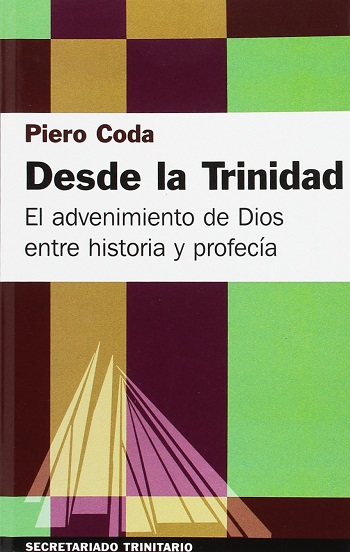 Desde la Trinidad. El advenimiento de Dios entre historia y profecía. (Tapa blanda/14x22 cm)