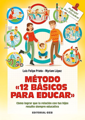 Método «12 básicos para educar». Cómo logar que la relación con tus hijos resulte siempre educativa