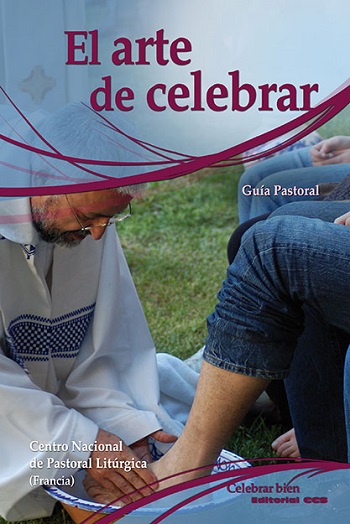El arte de celebrar. Guía Pastoral
