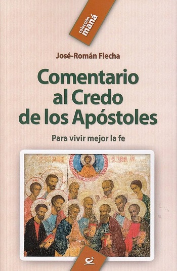 Comentario al Credo de los Apóstoles. Para vivir mejor la fe