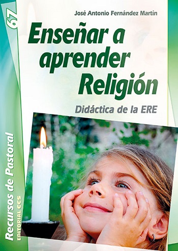 Enseñar a aprender Religión. Didácticas de la ERE