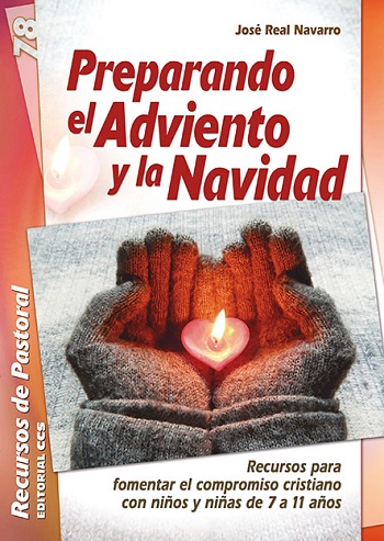 Preparando el Adviento y la Navidad. Recursos para fomentar el compromiso cristiano con niños y niñas de 7 a 11 años