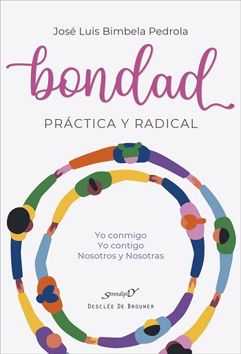 Bondad. Práctica y radical. Yo conmigo Yo contigo Nosotros y nosotras. (Tapa blanda/14x21 cm)