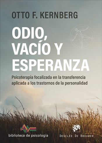 Odio, vacío y esperanza. Psicoterapia focalizada en la transferencia aplicada a los trastornos de la personalidad. (Tapa blanda/156x21 cm)