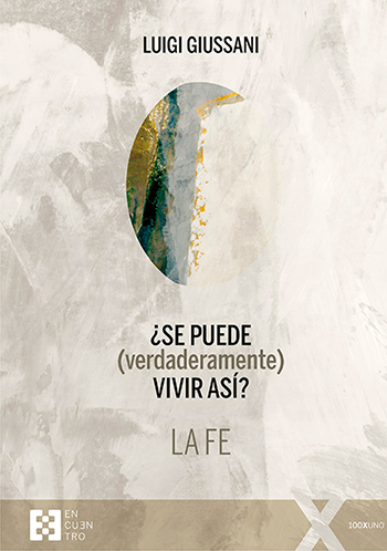¿Se puede (verdaderamente) vivir así?. La fe