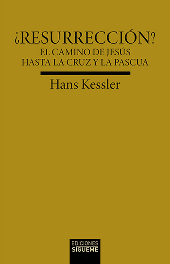 ¿Resurrección? El camino de Jesús hasta la cruz y la pascua. (Tapa blanda/13,5x21 cm)
