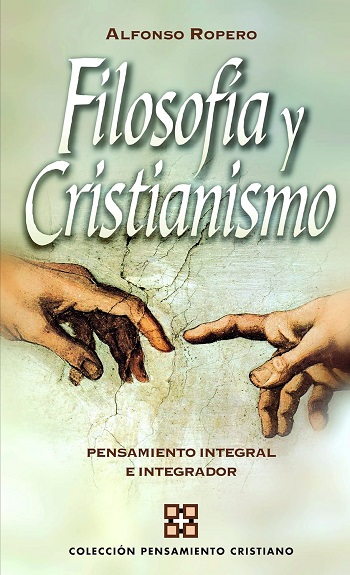 Filosofía Y Cristianismo: Pensamiento integral e integrador. (Tapa blanda/14x23 cm)