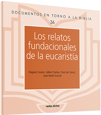 Los relatos fundacionales de la eucaristía. (Tapa blanda/20,6x19 cm)