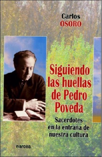 Siguiendo las huellas de Pedro Poveda. Sacerdotes en la entraña de nuestra cultura
