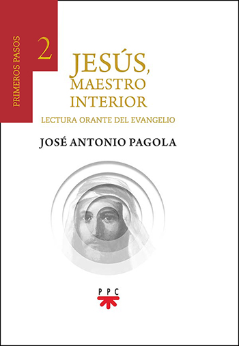 Jesús, Maestro Interior. Lectura orante del Evangelio. Primeros pasos (2)