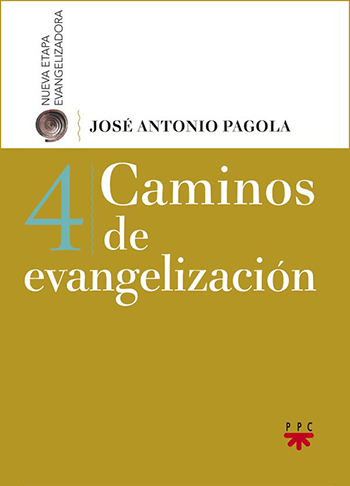 Caminos de evangelización. Nueva etapa evangelizadora (4)