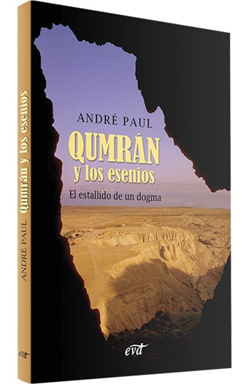 Qumrán y los esenios. El estallido de un dogma