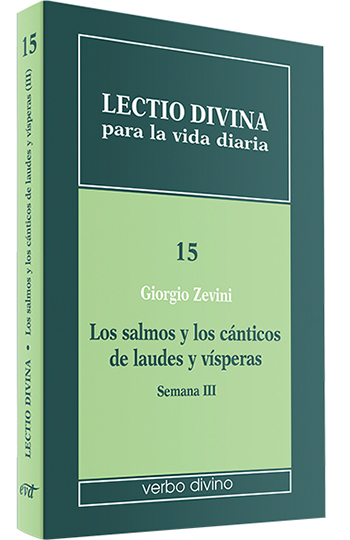Lectio divina para la vida diaria. 15 Los salmos y los cánticos de laudes y vísperas. Semana III