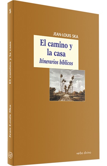 El camino y la casa. Itinerarios bíblicos