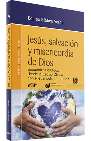 Jesús, salvación y misericordia de Dios. Encuentros bíblicos desde la Lectio Divina con el evangelio de Lucas. (Tapa blanda/16x24 cm)