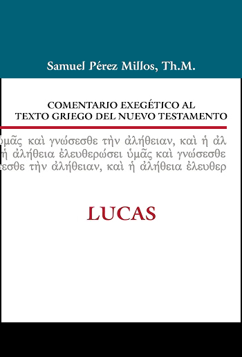 Lucas. Comentario exegético al texto griego del Nuevo Testamento. (Tapa dura/18,5x24,5 cm)