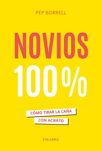 Novios 100%. Cómo tirar la caña con acierto