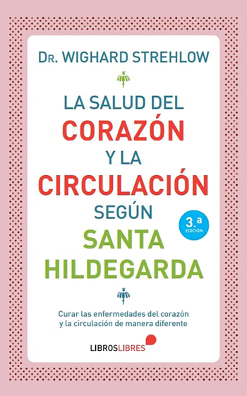 Salud del corazón y la circulación según Santa Hildegarda. (Tapa blanda/15x23 cm)