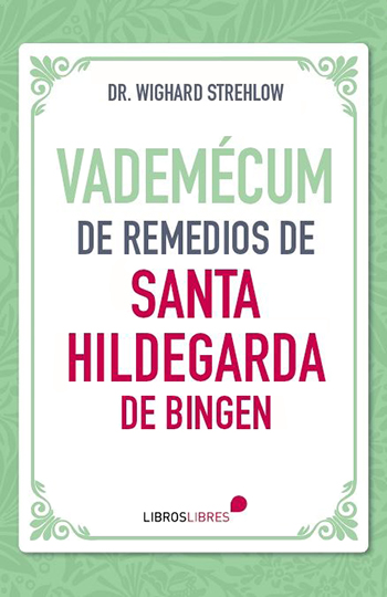 Vademécun de remedios de Santa Hildegarda de Bingen. (Tapa blanda/15x23 cm)