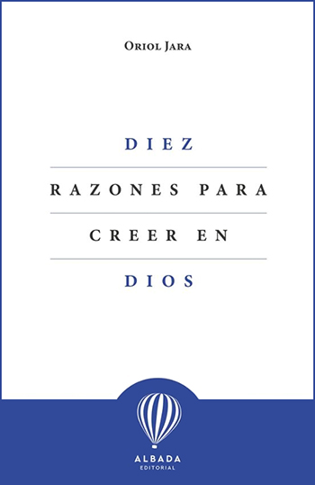 Diez razones para creer en Dios, (Tapa blanda/13x20 cm)