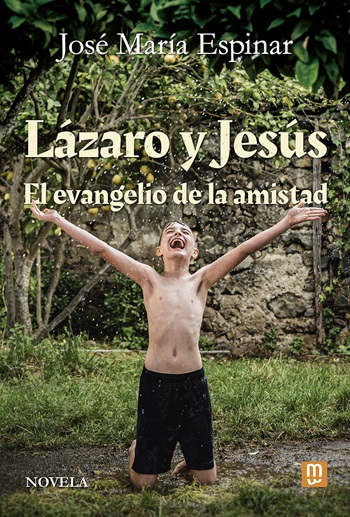 Lázaro y Jesús. El evangelio de la amistad. (Tapa blanda/15x22 cm)