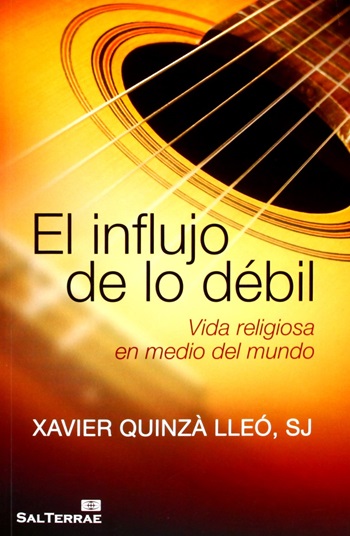 El influjo de lo débil: Vida religiosa en medio del mundo. (Tapa blanda/14x21 cm)