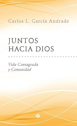 Juntos hacia Dios: Vida consagrada y comunidad . (Tapa blanda/12x19,5 cm)