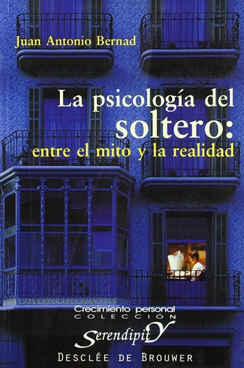 La psicología del soltero: Entre el mito y la realidad. (Tapa blanda/14x21 cm)