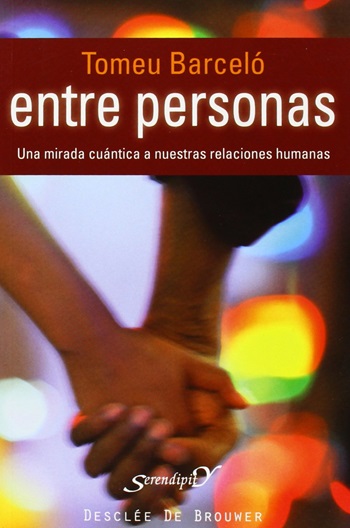 Entre personas: Una mirada cuántica a nuestras relaciones humanas. (Tapa blanda/14x21 cm)