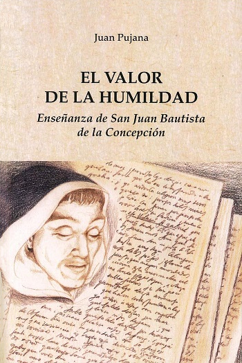 El valor de la humildad. Enseñanza de San Juan Bautista de la Concepción